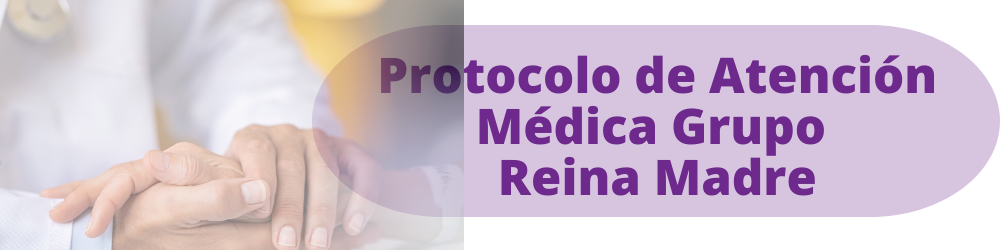 Protocolo de Atención Médica Grupo Reina Madre